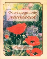 Odwzajemniony pocałunek. Mojej Mamie