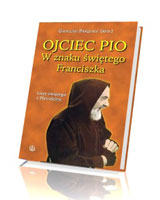 W znaku świętego Franciszka. Listy świętego z Pietrelciny