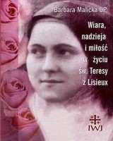 Wiara, nadzieja i miłość w życiu św. Teresy z Lisieux