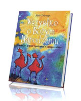 Wszystko o Bożym Narodzeniu. Tradycje, pieśni i potrawy z całego świata