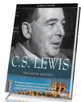 C.S. Lewis. Pielgrzym radości