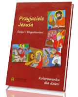 Przyjaciele Jezusa. Kolorowanka dla dzieci. Święci i błogosławieni