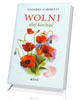 Wolni aby kochać - okładka książki