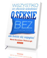 Wszystko co chcecie wiedzieć o seksie bez antykoncepcji ale boicie się zapytać