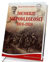 Żołnierze Niepodległości 1914-1918