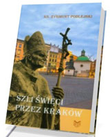 Szli święci przez Kraków