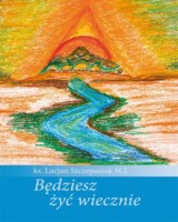 Będziesz żyć wiecznie