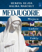 Medjugorie. Miejsca, ludzie, fakty