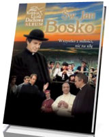 Św. Jan Bosko. Wszystko z miłości, nic na siłę (+ DVD)