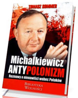 Antypolonizm. Rozmowy o nienawiści wobec Polaków