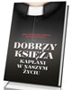 Dobrzy księża. Kapłani w naszym - okładka książki