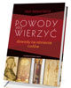 Powody aby wierzyć. Dowody na istnienie - okładka książki