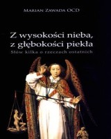 Z wysokości nieba z głębokości piekła. Słów kilka o rzeczach ostatnich