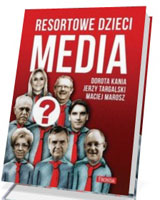 Resortowe dzieci. Media