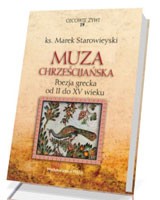 Muza chrześcijańska. Poezja grecka od II do XV wieku