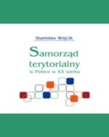 Samorząd terytorialny w Polsce w XX wieku. Myśl samorządowa - historia i współczesność