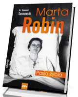 Marta Robin. Pasja życia