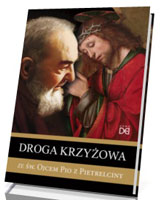 Droga krzyżowa ze św. Ojcem Pio z Pietrelciny