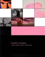 Granice recepcji. Sztuka polska wobec sztuki obcej