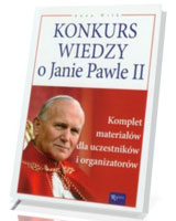 Konkurs wiedzy o Janie Pawle II. Komplet materiałów dla uczestników i organizatorów