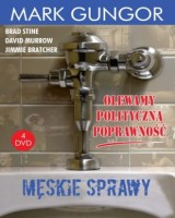 Męskie sprawy. Olewamy polityczną poprawność