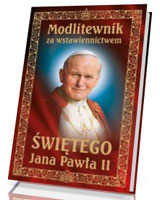 Modlitewnik za wstawiennictwem świętego Jana Pawła II