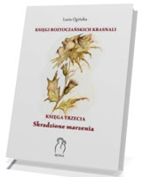 Księgi Roztoczańskich Krasnali. Skradzione marzenia. Księga trzecia
