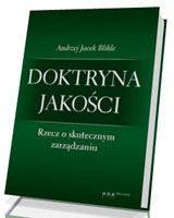 Doktryna jakości. Rzecz o skutecznym zarządzaniu