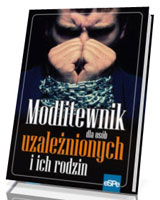 Modlitewnik dla osób uzależnionych i ich rodzin