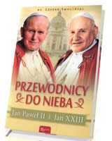 Przewodnicy do nieba. Jan Paweł II i Jan XXIII