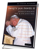 Święty Jan Paweł II. Dojrzewanie do kapłaństwa