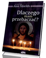 Dlaczego mam przebaczać?