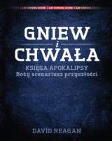 Gniew i Chwała. Księga Apokalipsy - Boży scenariusz przyszłości