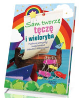 Sam tworzę tęczę i wieloryba. Twórcze pomysły inspirowane scenami biblijnymi