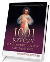 1001 rzeczy o Miłosierdziu Bożym i św. Faustynie