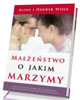 Małżeństwo, o jakim marzymy - okładka książki