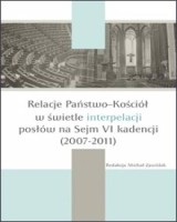 Relacje Państwo-Kościół w świetle interpelacji posłów na Sejm VI kadencji (2007-2011)
