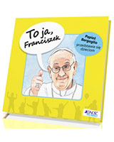 To ja, Franciszek! Papież Bergoglio przedstawia się dzieciom