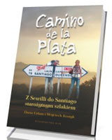 Camino de la Plata. Z Sewilli do Santiago starożytnym szlakiem