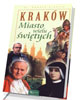 Kraków. Miasto wielu świętych - okładka książki