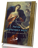 Maryja rozwiązująca węzły. Nowenna, która ratuje małżeństwa