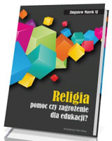 Religia - pomoc czy zagrożenie dla edukacji?