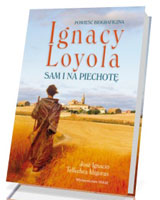 Ignacy Loyola. Sam i na piechotę