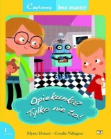 Opiekunka? Tylko nie to! (1 poziom czytania). Seria: Czytamy bez mamy