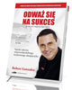 Odważ się na sukces - okładka książki