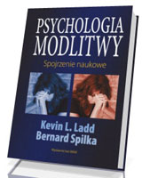 Psychologia modlitwy. Spojrzenie naukowe