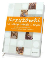 Krzyżówki na lekcje religii i etyki z płytą CD. sentencje filozoficzne, myśli Świętego Jana Pawła II. Gimnazjum, szkoła ponadgimnazjalna