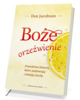 Boże orzeźwienie. Prawdziwe historie, które zadziwiają i dodają otuchy