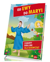 Od Ewy do Maryi. Zabawy biblijne dla dziewcząt