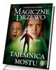 Magiczne Drzewo. Tajemnica mostu - okładka książki